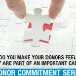 Do you make your donors feel they are part of an important cause?