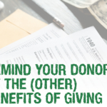 Remind your donors of the (other) benefits of giving