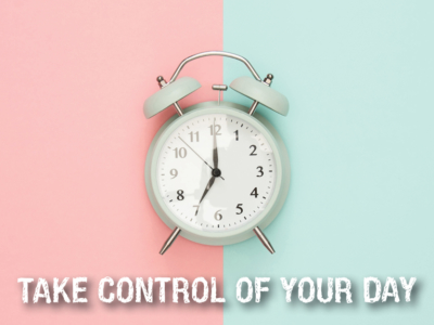 Take control of your day